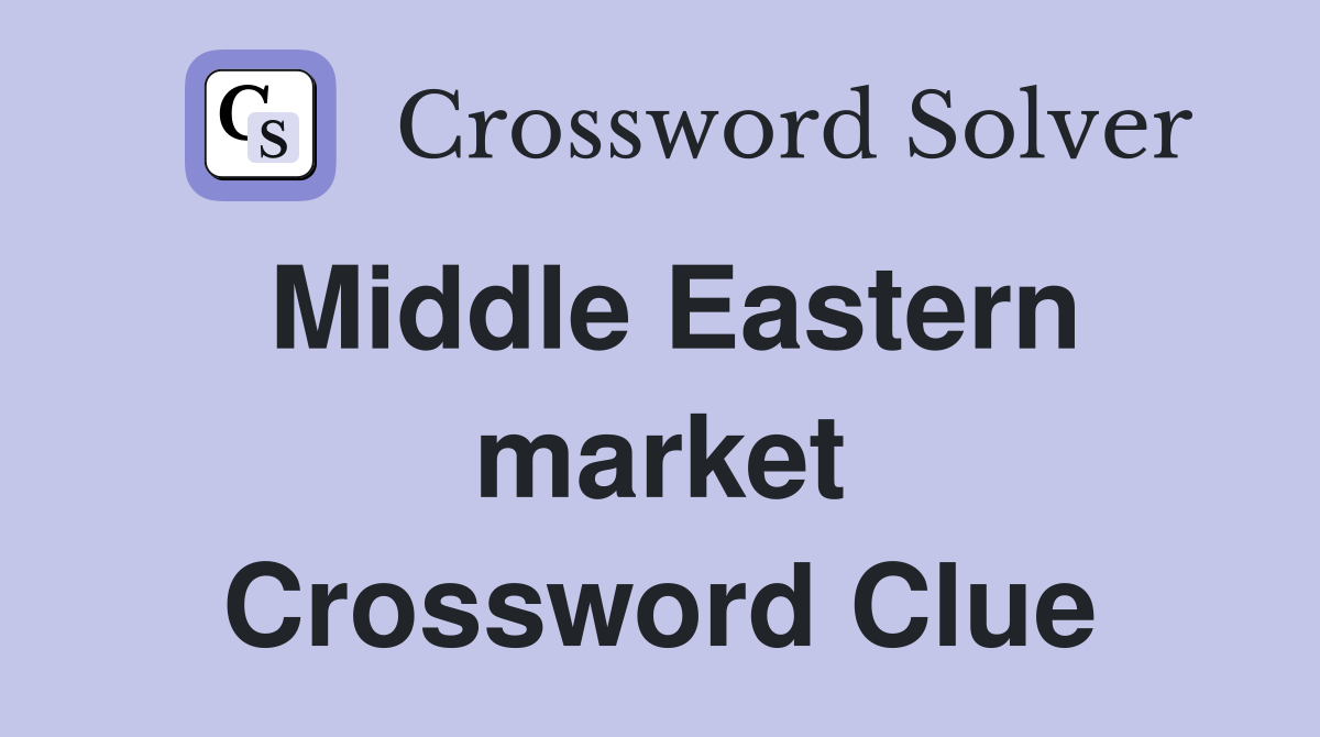 Middle Eastern market Crossword Clue Answers Crossword Solver
